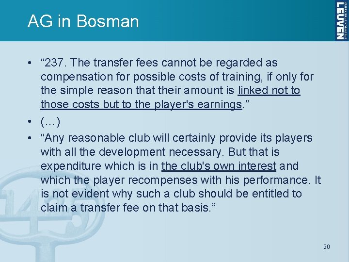 AG in Bosman • “ 237. The transfer fees cannot be regarded as compensation