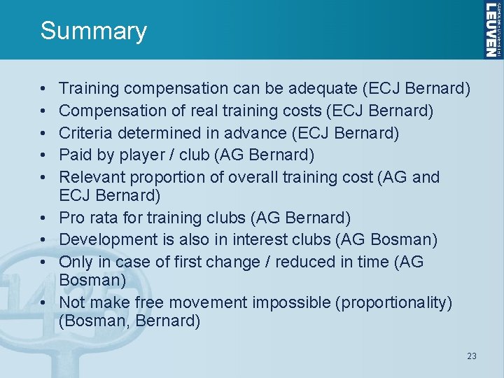 Summary • • • Training compensation can be adequate (ECJ Bernard) Compensation of real