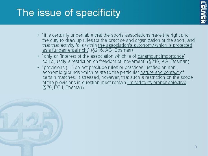The issue of specificity • “it is certainly undeniable that the sports associations have