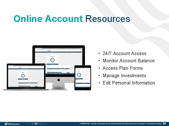 Online Account Resources • 24/7 Account Access • Monitor Account Balance • Access Plan