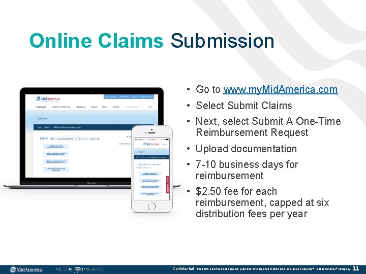Online Claims Submission • Go to www. my. Mid. America. com • Select Submit