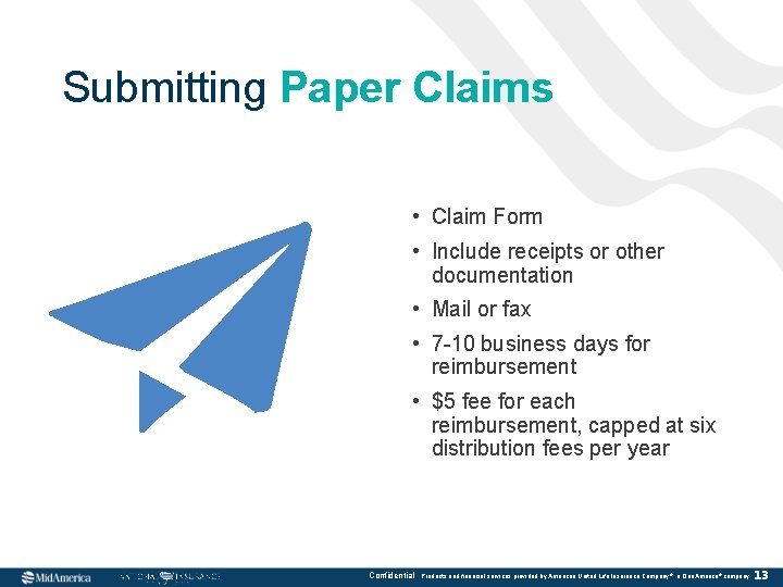 Submitting Paper Claims • Claim Form • Include receipts or other documentation • Mail Submitting Paper Claims • Claim Form • Include receipts or other documentation • Mail