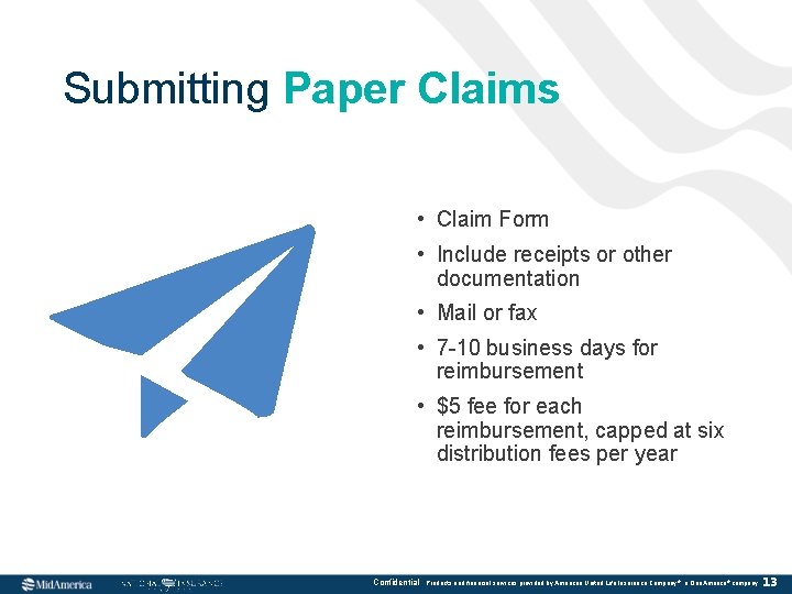 Submitting Paper Claims • Claim Form • Include receipts or other documentation • Mail