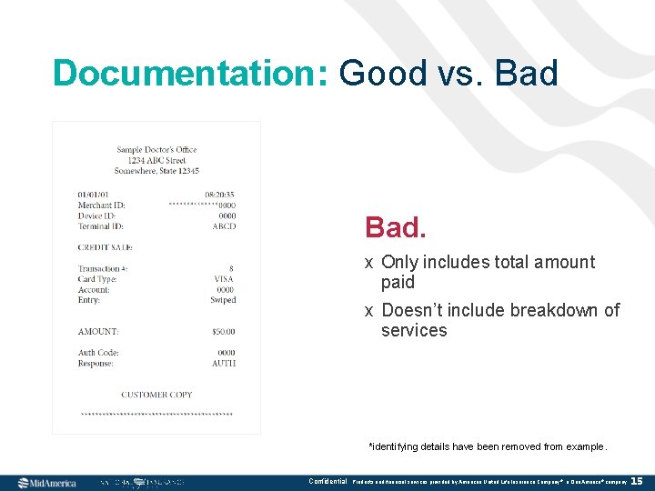 Documentation: Good vs. Bad. x Only includes total amount paid x Doesn’t include breakdown