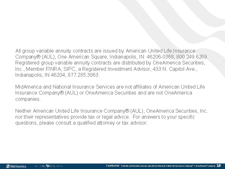 All group variable annuity contracts are issued by American United Life Insurance Company® (AUL),