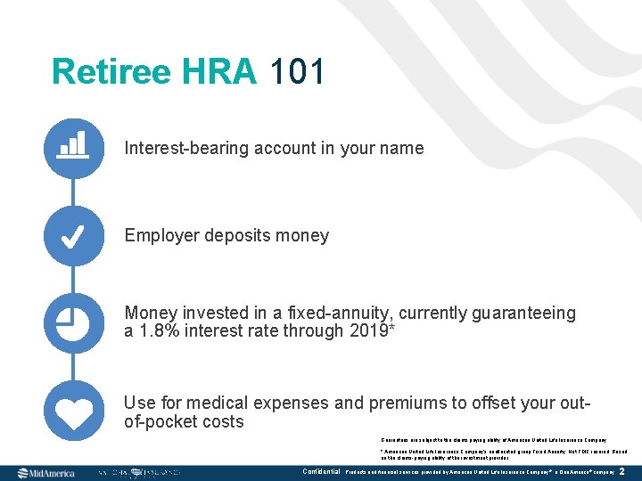 Retiree HRA 101 Interest-bearing account in your name Employer deposits money Money invested in