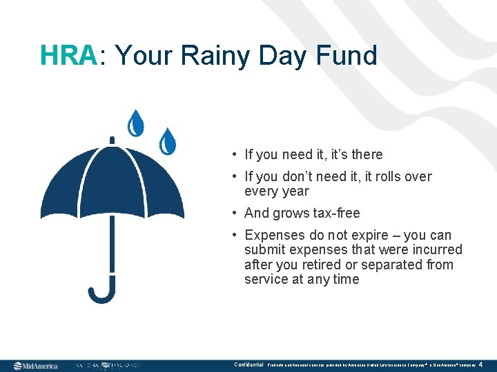 HRA: Your Rainy Day Fund • If you need it, it’s there • If