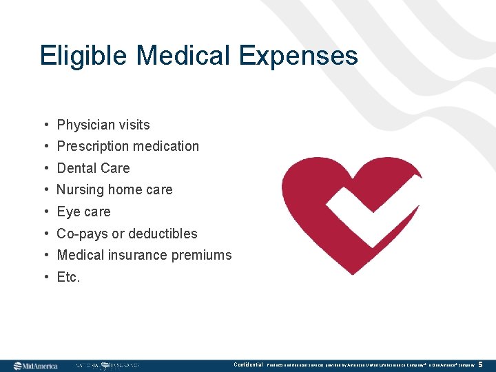 Eligible Medical Expenses • Physician visits • Prescription medication • Dental Care • Nursing