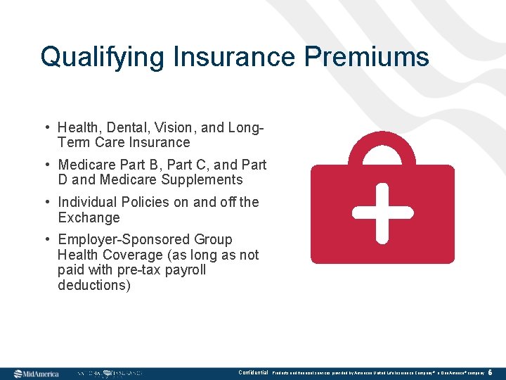 Qualifying Insurance Premiums • Health, Dental, Vision, and Long. Term Care Insurance • Medicare
