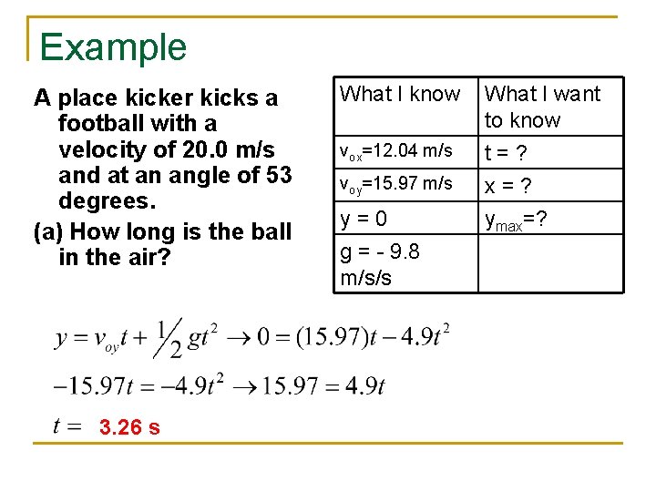 Example A place kicker kicks a football with a velocity of 20. 0 m/s Example A place kicker kicks a football with a velocity of 20. 0 m/s