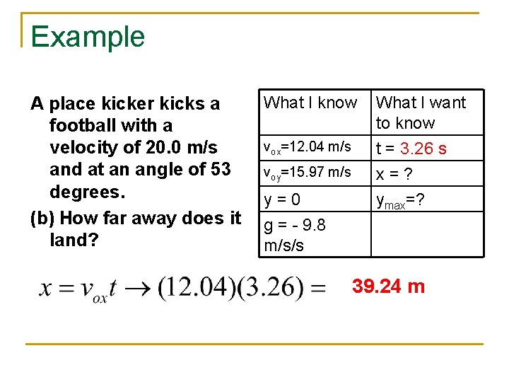 Example A place kicker kicks a football with a velocity of 20. 0 m/s Example A place kicker kicks a football with a velocity of 20. 0 m/s