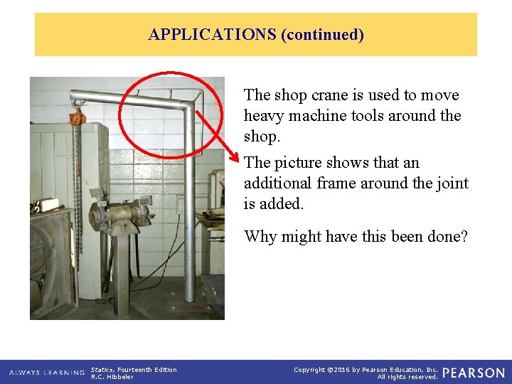 APPLICATIONS (continued) The shop crane is used to move heavy machine tools around the