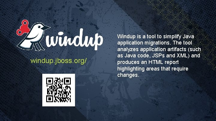 windup. jboss. org/ Windup is a tool to simplify Java application migrations. The tool