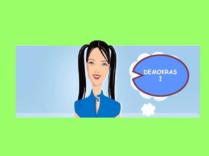 DEMOKRAS İ 