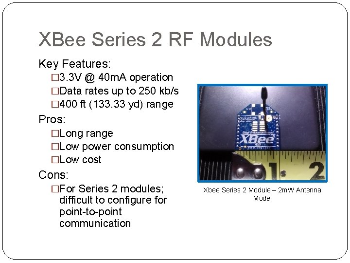 XBee Series 2 RF Modules Key Features: � 3. 3 V @ 40 m.