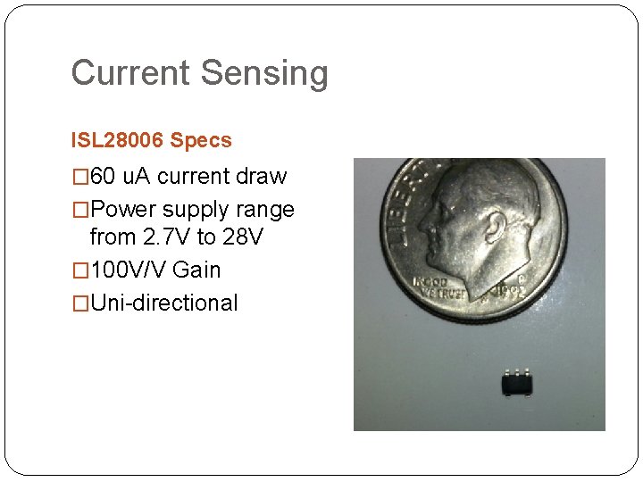 Current Sensing ISL 28006 Specs � 60 u. A current draw �Power supply range