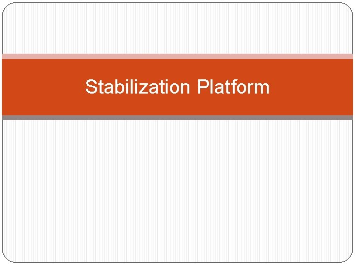 Stabilization Platform 