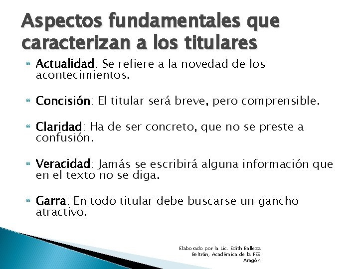 Aspectos fundamentales que caracterizan a los titulares Actualidad: Se refiere a la novedad de