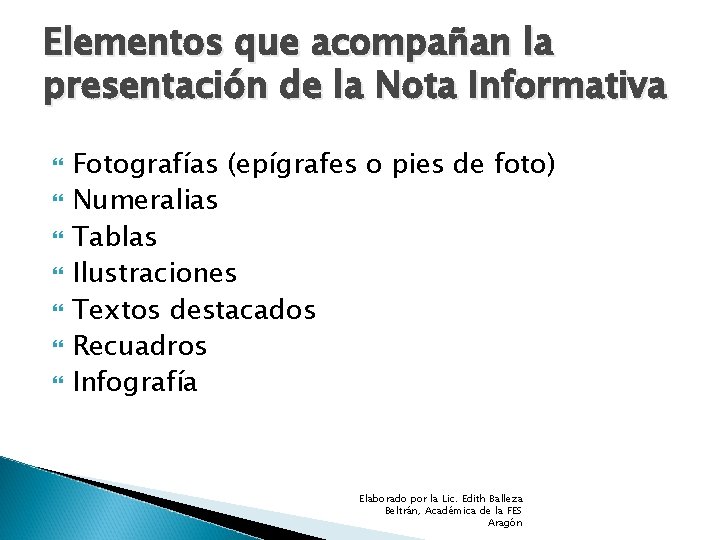 Elementos que acompañan la presentación de la Nota Informativa Fotografías (epígrafes o pies de