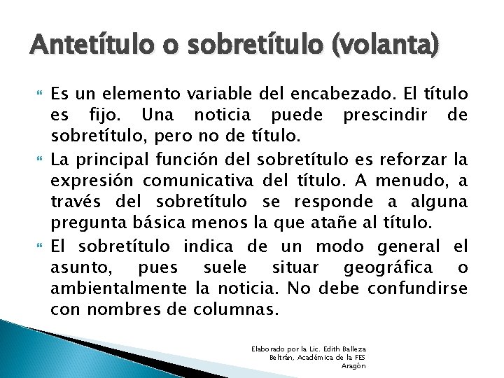 Antetítulo o sobretítulo (volanta) Es un elemento variable del encabezado. El título es fijo.