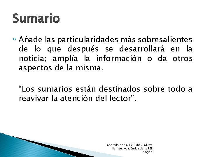 Sumario Añade las particularidades más sobresalientes de lo que después se desarrollará en la