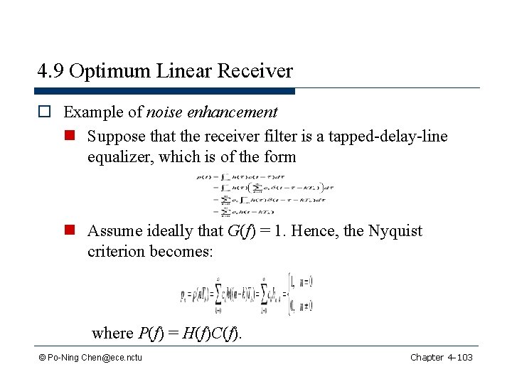 4. 9 Optimum Linear Receiver o Example of noise enhancement n Suppose that the