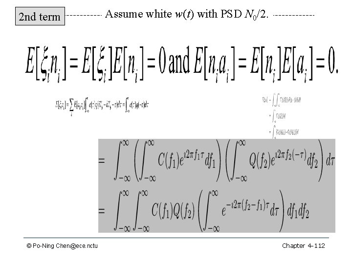 2 nd term © Po-Ning Chen@ece. nctu Assume white w(t) with PSD N 0/2.