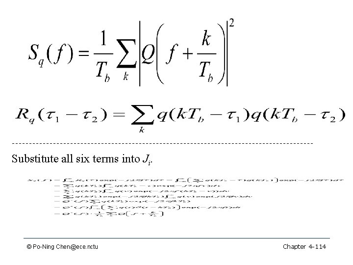 Substitute all six terms into Ji. © Po-Ning Chen@ece. nctu Chapter 4 -114 