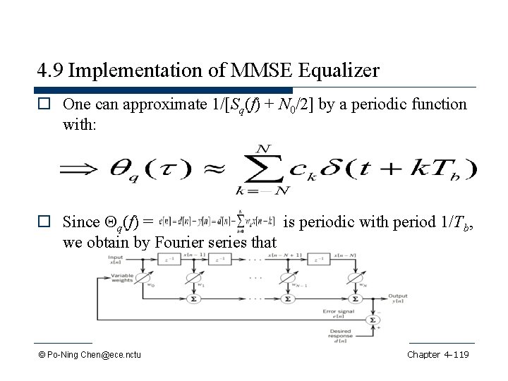 4. 9 Implementation of MMSE Equalizer o One can approximate 1/[Sq(f) + N 0/2]