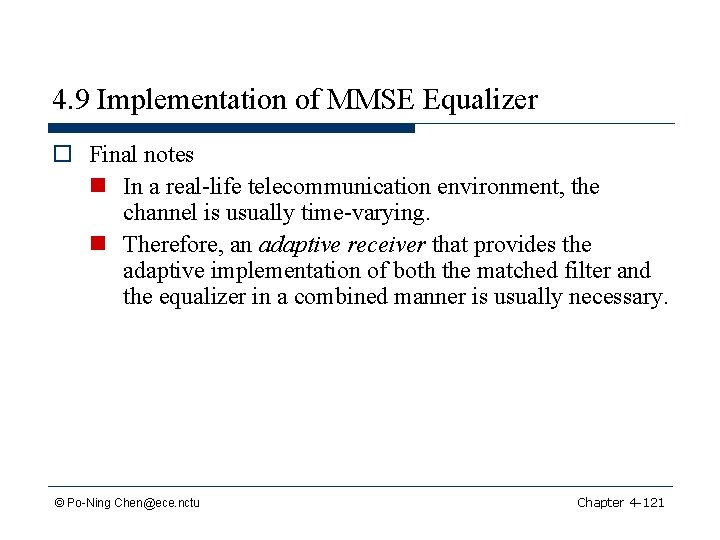 4. 9 Implementation of MMSE Equalizer o Final notes n In a real-life telecommunication