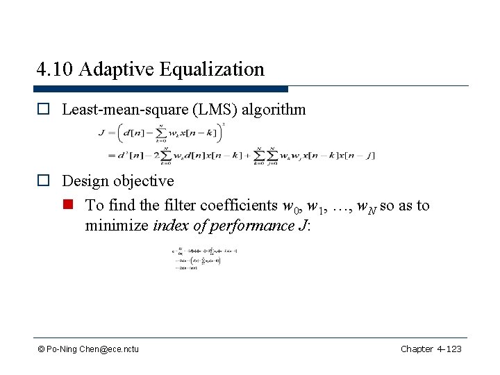 4. 10 Adaptive Equalization o Least-mean-square (LMS) algorithm o Design objective n To find