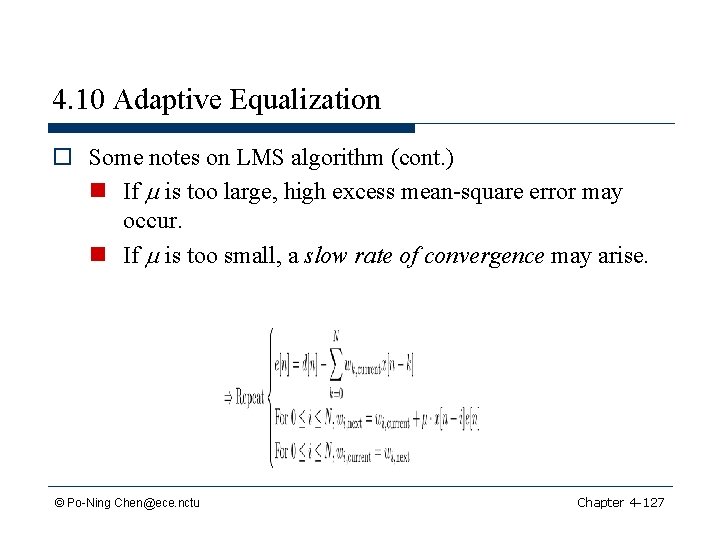 4. 10 Adaptive Equalization o Some notes on LMS algorithm (cont. ) n If