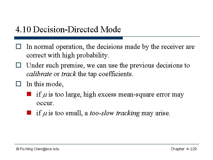 4. 10 Decision-Directed Mode o In normal operation, the decisions made by the receiver