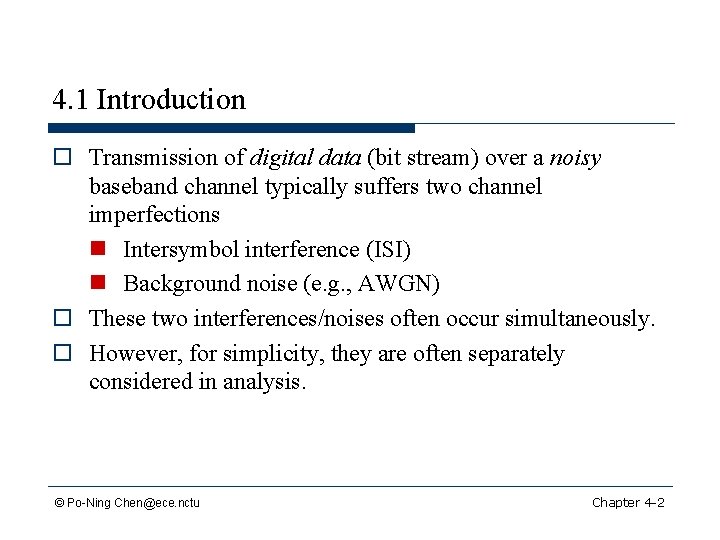 4. 1 Introduction o Transmission of digital data (bit stream) over a noisy baseband