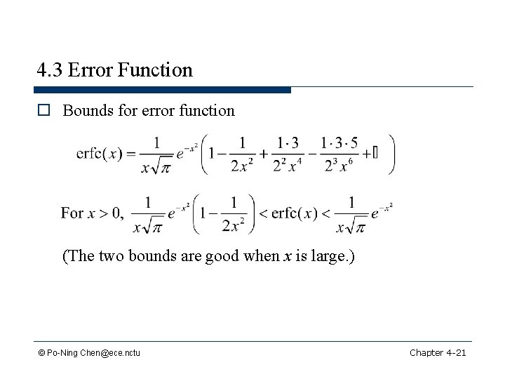 4. 3 Error Function o Bounds for error function (The two bounds are good