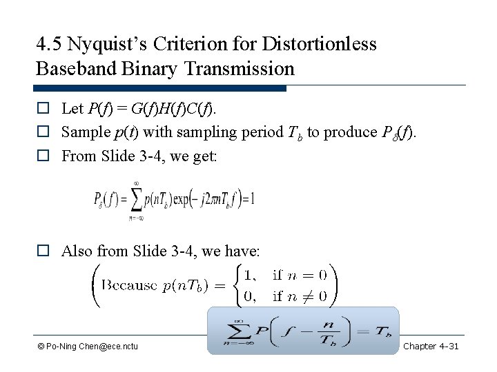 4. 5 Nyquist’s Criterion for Distortionless Baseband Binary Transmission o Let P(f) = G(f)H(f)C(f).