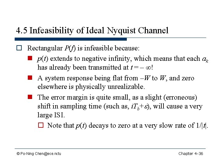 4. 5 Infeasibility of Ideal Nyquist Channel o Rectangular P(f) is infeasible because: n