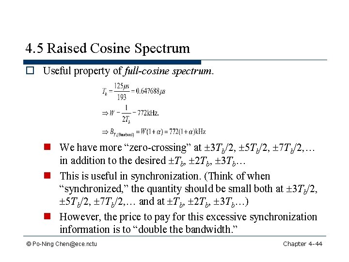 4. 5 Raised Cosine Spectrum o Useful property of full-cosine spectrum. n We have