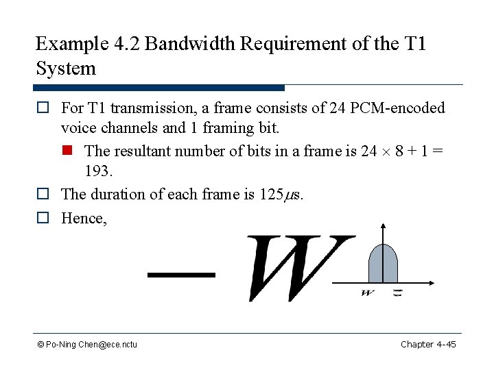 Example 4. 2 Bandwidth Requirement of the T 1 System o For T 1