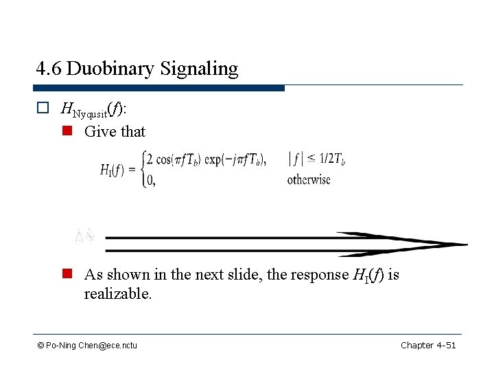 4. 6 Duobinary Signaling o HNyqusit(f): n Give that n As shown in the