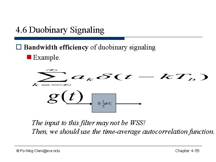 4. 6 Duobinary Signaling o Bandwidth efficiency of duobinary signaling n Example. The input