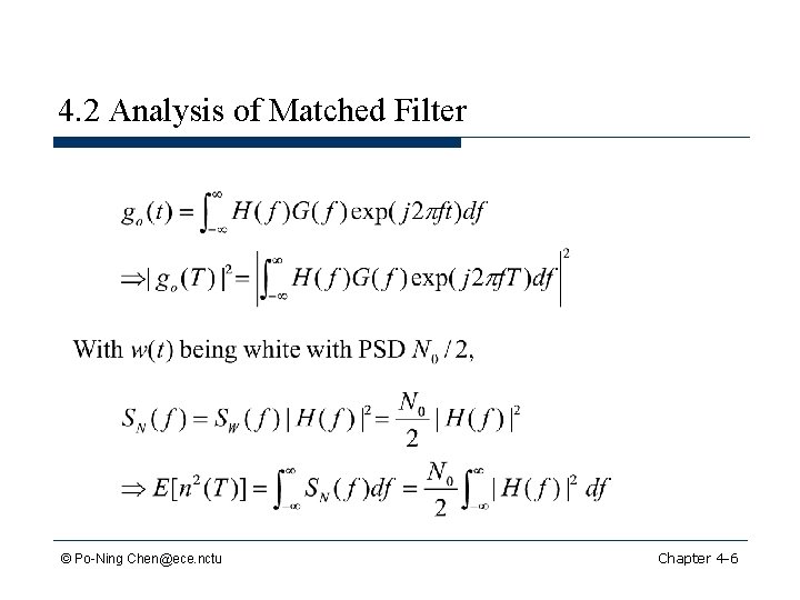 4. 2 Analysis of Matched Filter © Po-Ning Chen@ece. nctu Chapter 4 -6 