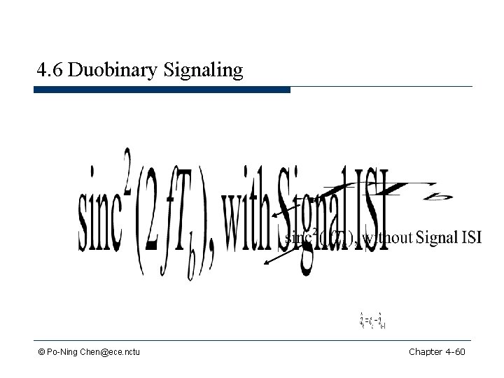 4. 6 Duobinary Signaling © Po-Ning Chen@ece. nctu Chapter 4 -60 