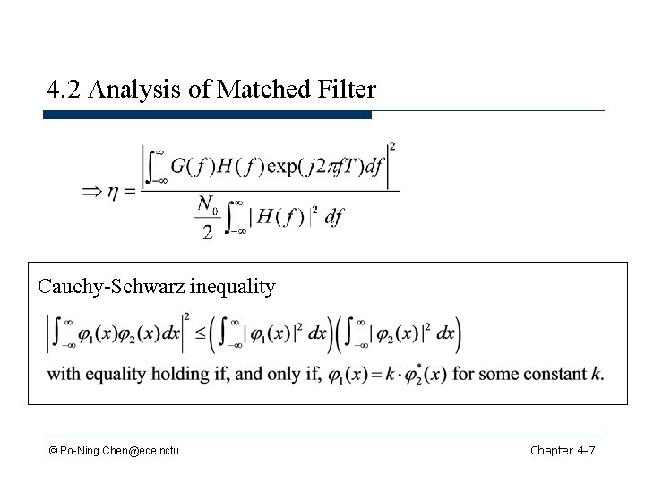 4. 2 Analysis of Matched Filter Cauchy-Schwarz inequality © Po-Ning Chen@ece. nctu Chapter 4