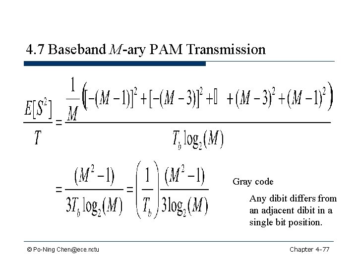4. 7 Baseband M-ary PAM Transmission Gray code Any dibit differs from an adjacent
