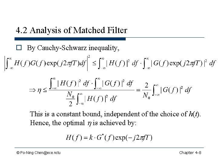 4. 2 Analysis of Matched Filter o By Cauchy-Schwarz inequality, This is a constant