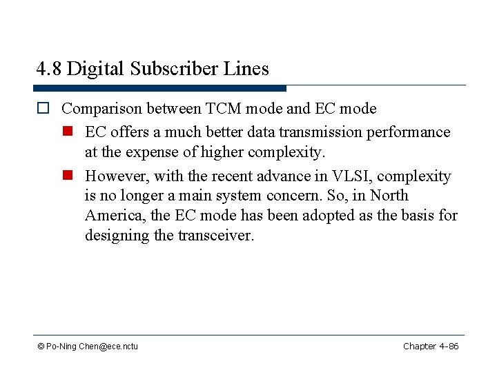 4. 8 Digital Subscriber Lines o Comparison between TCM mode and EC mode n