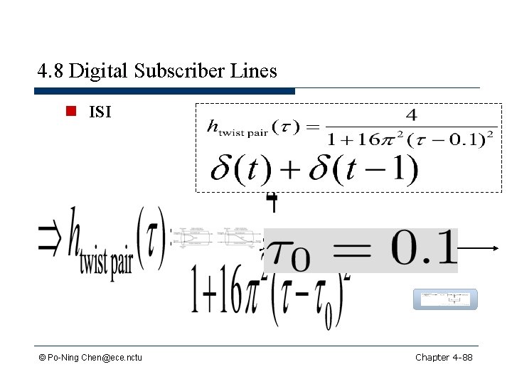 4. 8 Digital Subscriber Lines n ISI © Po-Ning Chen@ece. nctu Chapter 4 -88