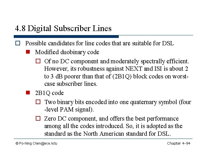4. 8 Digital Subscriber Lines o Possible candidates for line codes that are suitable