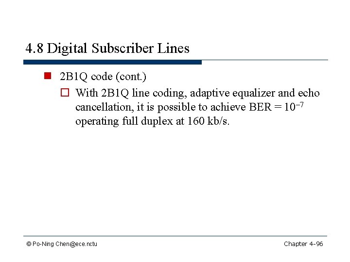 4. 8 Digital Subscriber Lines n 2 B 1 Q code (cont. ) o